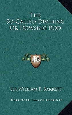 The So-Called Divining Or Dowsing Rod