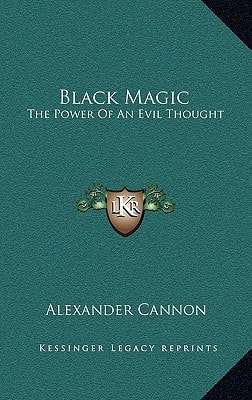 Black Magic: The Power of an Evil Thought