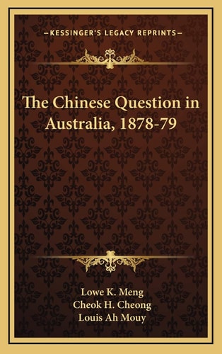 The Chinese Question in Australia, 1878-79