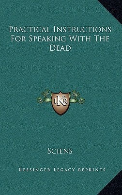 Practical Instructions for Speaking with the Dead
