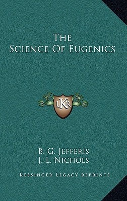 The Science of Eugenics