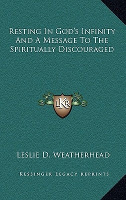 Resting in God's Infinity and a Message to the Spiritually Discouraged