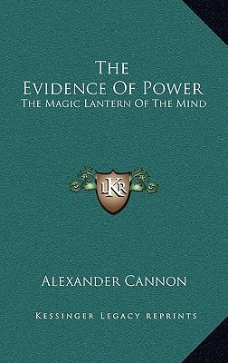The Evidence of Power: The Magic Lantern of the Mind
