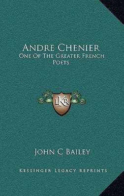 Andre Chenier: One of the Greater French Poets