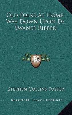 Old Folks at Home; Way Down Upon de Swanee Ribber