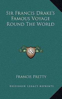 Sir Francis Drake's Famous Voyage Round the World