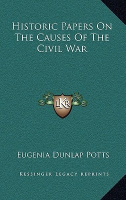 Historic Papers on the Causes of the Civil War