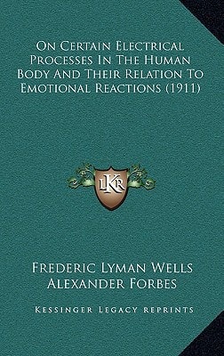 On Certain Electrical Processes In The Human Body And Their Relation To Emotional Reactions (1911)
