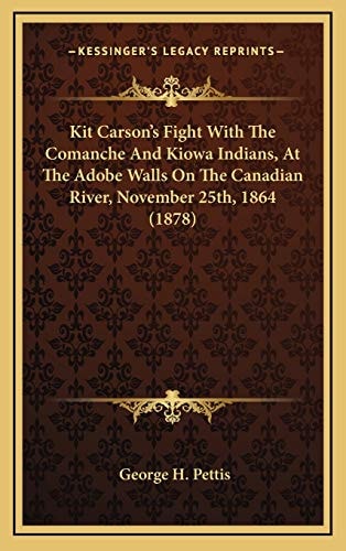 Kit Carson's Fight With The Comanche And Kiowa Indians, At The Adobe Walls On The Canadian River, November 25th, 1864 (1878)