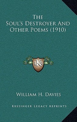 The Soul's Destroyer And Other Poems (1910)