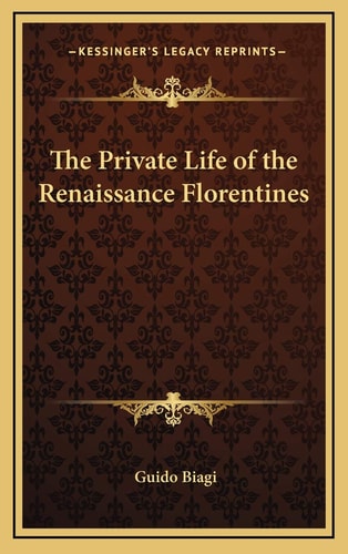 The Private Life of the Renaissance Florentines