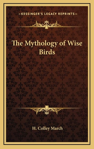 The Mythology of Wise Birds
