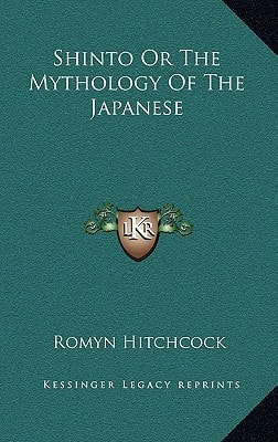 Shinto or the Mythology of the Japanese