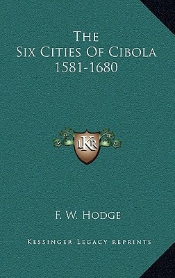 The Six Cities of Cibola 1581-1680