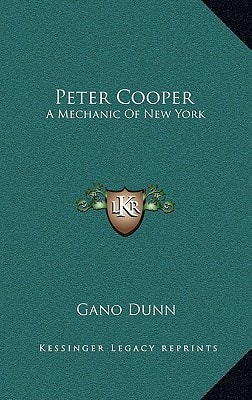 Peter Cooper: A Mechanic of New York