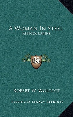 A Woman in Steel: Rebecca Lukens