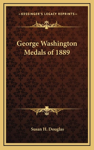George Washington Medals of 1889