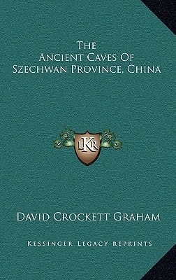 The Ancient Caves of Szechwan Province, China