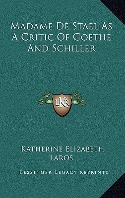 Madame de Stael as a Critic of Goethe and Schiller