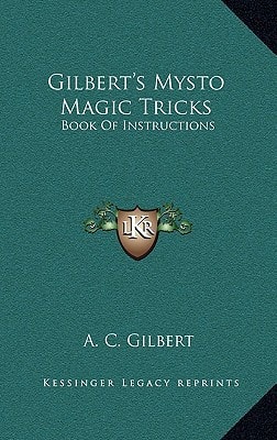 Gilbert's Mysto Magic Tricks: Book of Instructions