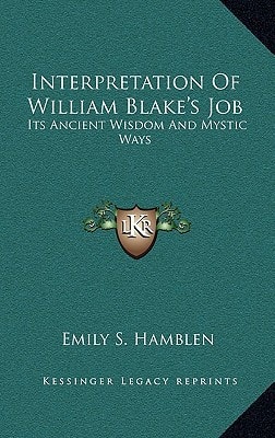 Interpretation of William Blake's Job: Its Ancient Wisdom and Mystic Ways
