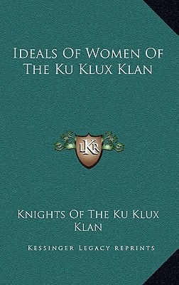 Ideals of Women of the Ku Klux Klan
