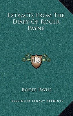 Extracts from the Diary of Roger Payne