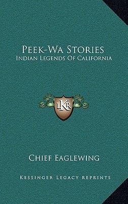 Peek-Wa Stories: Indian Legends of California