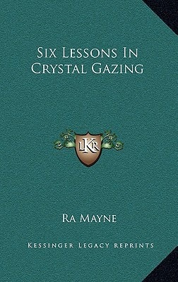Six Lessons in Crystal Gazing