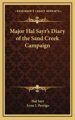 Major Hal Sayr's Diary of the Sand Creek Campaign