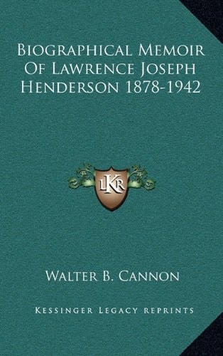 Biographical Memoir of Lawrence Joseph Henderson 1878-1942
