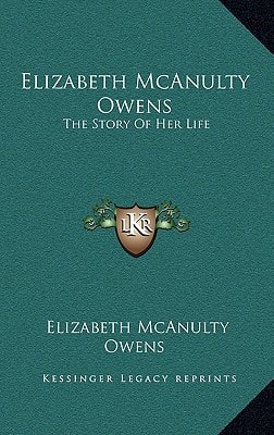 Elizabeth McAnulty Owens: The Story of Her Life