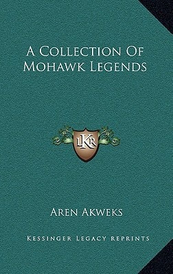 A Collection of Mohawk Legends