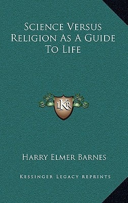 Science Versus Religion as a Guide to Life