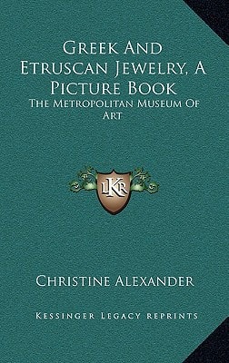 Greek and Etruscan Jewelry, a Picture Book: The Metropolitan Museum of Art
