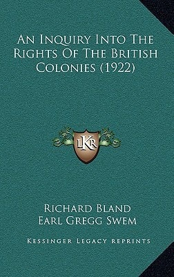 An Inquiry Into the Rights of the British Colonies (1922)
