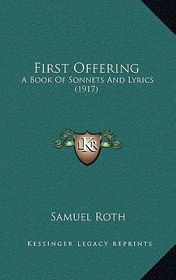 First Offering: A Book of Sonnets and Lyrics (1917)