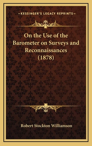 On the Use of the Barometer on Surveys and Reconnaissances (1878)