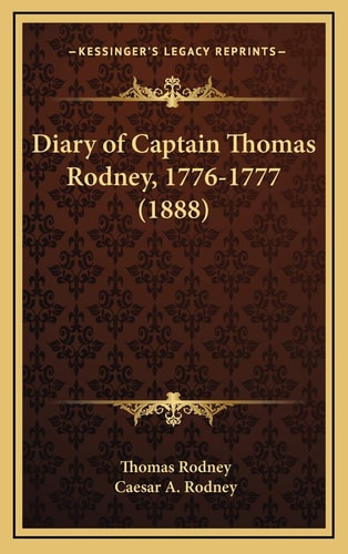 Diary of Captain Thomas Rodney, 1776-1777 (1888)