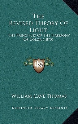 The Revised Theory of Light: The Principles of the Harmony of Color (1875)