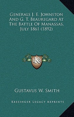 Generals J. E. Johnston And G. T. Beauregard At The Battle Of Manassas, July 1861 (1892)