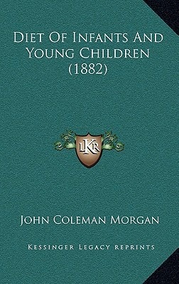 Diet Of Infants And Young Children (1882)