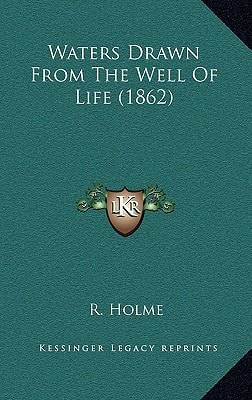 Waters Drawn From The Well Of Life (1862)