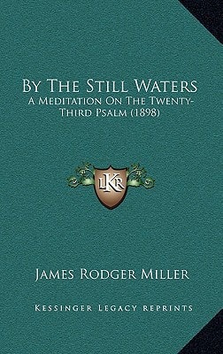 By The Still Waters: A Meditation On The Twenty-Third Psalm (1898)