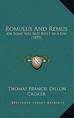 Romulus And Remus: Or Rome Was Not Built In A Day (1859)