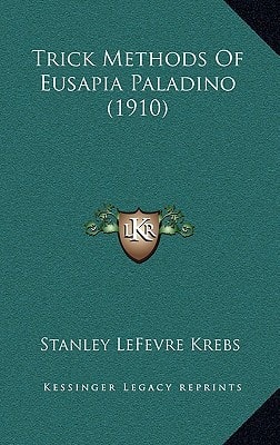 Trick Methods Of Eusapia Paladino (1910)