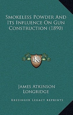 Smokeless Powder And Its Influence On Gun Construction (1890)