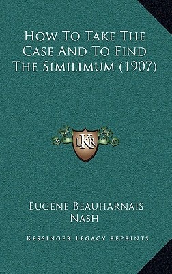 How To Take The Case And To Find The Similimum (1907)