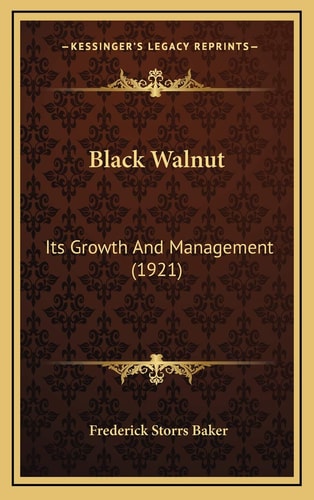 Black Walnut: Its Growth And Management (1921)