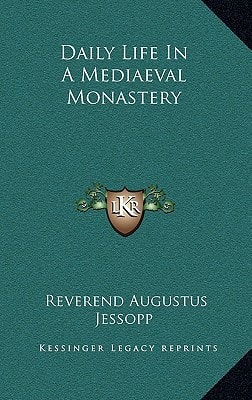 Daily Life In A Mediaeval Monastery